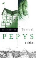 The Diary of Samuel Pepys, Vol 3: 1662 0520015770 Book Cover