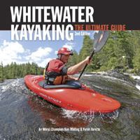 Whitewater Kayaking: The Ultimate Guide 1896980309 Book Cover