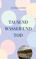 Tausend Wasser und Tod 3756212130 Book Cover