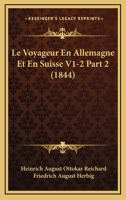 Le Voyageur En Allemagne Et En Suisse V1-2 Part 2 (1844) 1166778851 Book Cover