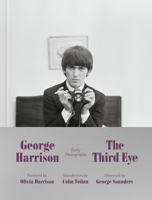 The Third Eye: Photographs by George Harrison, 1964-1969 B0GFD7DVT7 Book Cover