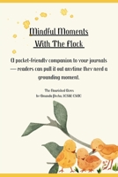 Mindfulness With the Flock: A Pocket-friendly companion to your journals- readers can pull it out anytime they need a grounding moment B0FDW255BQ Book Cover
