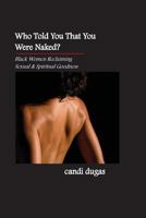 Who Told You That You Were Naked? 1478195363 Book Cover