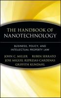 The Handbook of Nanotechnology: Business, Policy and Intellectual Property Law 0471666955 Book Cover