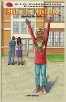 Aisha the Navigator Handles the Bully! #2 0979946441 Book Cover