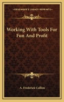 Working With Tools For Fun And Profit 0548443645 Book Cover