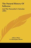 The Natural History of Selborne: And the Naturalist's Calendar 1017462933 Book Cover