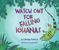 Watch Out for Falling Iguanas: A Children's Picture Book 163614232X Book Cover