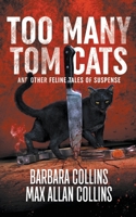 Too Many Tom Cats: And Other Feline Tales of Suspense 1647346649 Book Cover