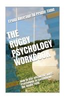 The Rugby Psychology Workbook: How to Use Advanced Sports Psychology to Succeed on the Rugby Field 1546777377 Book Cover