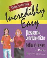 Medical Assisting Made Incredibly Easy, Therapeutic Communications 0781775523 Book Cover