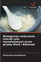 Biologiczne zwalczanie chorób ryzu wywolywanych przez grzyby Blast i Bakanae (Polish Edition) 6208912458 Book Cover