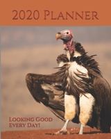 2020 Planner: Looking Good Every Day! - Desk Diary 2020 - Monthly Calendar - Wildlife 2020, Fashion 2020 Book, Humour 2020, Vulture, Planner Notebook, Journal - 8x10" (Creative Fusion Planners) 1698245505 Book Cover