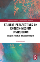 Student Perspectives on English-Medium Instruction: Insights from an Italian University 1032052600 Book Cover