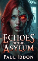 Echoes of the Asylum B0FKH5WQ5T Book Cover