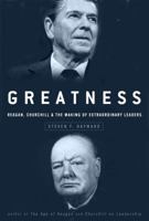 Greatness: Reagan, Churchill, and the Making of Extraordinary Leaders 0307237192 Book Cover