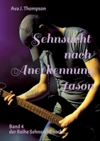 Sehnsucht nach Anerkennung - Jason: Das große Finale von "Sehnsucht nach ..." (German Edition) 3384470192 Book Cover