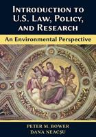 Introduction to U.S. Law, Policy, and Research-An Environmental Perspective 160042502X Book Cover