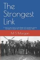 The Strongest Link: A day to day history of the Biggin Hill squadrons during the Battle of Britain 15th July to 31st October 1940 B08QFMFBHS Book Cover
