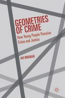 Geometries of Crime: How Young People Perceive Crime and Justice 1137546190 Book Cover