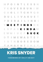 Meetings Kinda Suck 1636806414 Book Cover