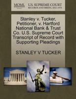 Stanley v. Tucker, Petitioner, v. Hartford National Bank & Trust Co. U.S. Supreme Court Transcript of Record with Supporting Pleadings 1270671693 Book Cover