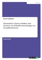 Telemedizin. Chancen, Risiken und Grenzen von E-Health-Anwendungen im Gesundheitswesen 3346320480 Book Cover