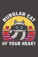 Burglar Cat Of Your Heart: Funny Gift For Raccoon Lovers And Everyone Who Love Animals- Notebook, Planner Or Journal For Writing About Raccoons Or Animals Size 6 x 9 110 Lined Pages...Diary To Write I 1673415067 Book Cover