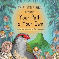 This Little Bird Learns Your Path Is Your Own 0645585106 Book Cover