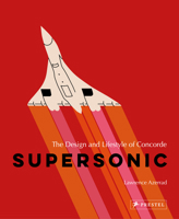 Supersonic: The Design and Lifestyle of Concorde 3791384090 Book Cover