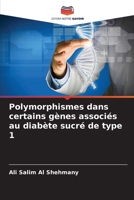 Polymorphismes dans certains gènes associés au diabète sucré de type 1 (French Edition) 6209427960 Book Cover