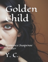 Golden Child: Romance Suspense Thriller B0DQKV8HGT Book Cover