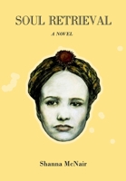 Soul Retrieval : A Novel 1962931021 Book Cover