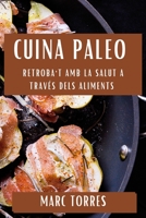 Cuina Paleo: Retroba't amb la Salut a través dels Aliments (Catalan Edition) 1835790348 Book Cover