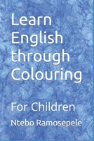 Learn English through Colouring: For Children B0BFHZG151 Book Cover