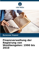 Finanzverwaltung der Regierung von Westbengalen: 1990 bis 2010 (German Edition) 6208629667 Book Cover