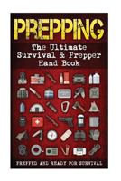 Prepping: The Ultimate Survival & Prepper Hand Book ( 5 in 1 ) 1537599003 Book Cover