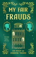 My Fair Frauds: A Novel 1400347726 Book Cover