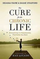The Cure for the Chronic Life 1426710011 Book Cover