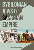 Bybilonian Jews & Sasanian Empire 4372659334 Book Cover