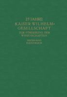 25 Jahre Kaiser Wilhelm-Gesellschaft Zur Forderung Der Wissenschaften: Erster Band Handbuch 3642938442 Book Cover