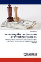 Improving the performance of investing strategies 3845404833 Book Cover