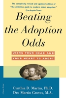 Beating the Adoption Odds: Using Your Head and Your Heart to Adopt 0156005220 Book Cover