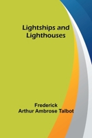 Lightships and Lighthouses 9356891907 Book Cover