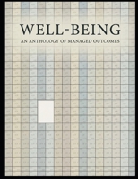 Well-Being: An Anthology of Managed Outcomes B0GRVFZ1KY Book Cover