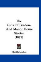 The Girls Of Bredon: And Manor House Stories 1120032342 Book Cover