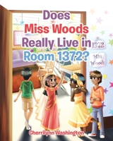 Does Miss Woods Really Live in Room 1372? 1098016572 Book Cover