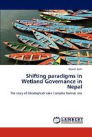 Shifting paradigms in Wetland Governance in Nepal 3846520888 Book Cover