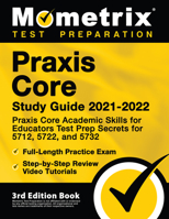 Praxis Core Study Guide 2021-2022: Praxis Core Academic Skills for Educators Test Prep Secrets for 5712, 5722, and 5732, Full-Length Practice Exam, ... Review Video Tutorials: [3rd Edition Book] 1516718283 Book Cover