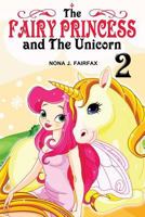 The Fairy Princess and the Unicorn Book 2 1539378519 Book Cover